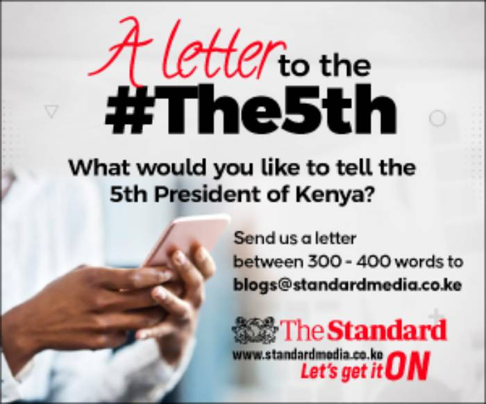 A letter to the 5th: Do you have anything to tell the new president of Kenya?